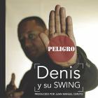 CD Peligro. Dennis y su Swing